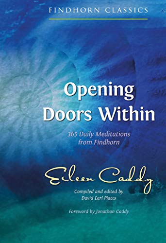 Opening Doors Within: 365 Daily Meditations from Findhorn by Eileen Caddy