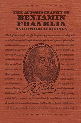 The Autobiography of Benjamin Franklin and Other Writings