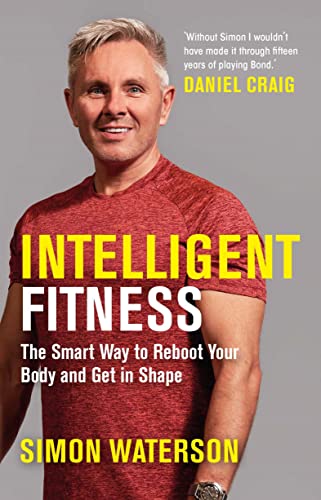 INTELLIGENT FITNESS: THE SMART WAY TO REBOOT YOUR BODY AND GET IN SHAPE