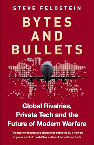 Bytes and Bullets: Global Rivalries, Private Tech and the Future of Modern Warfare