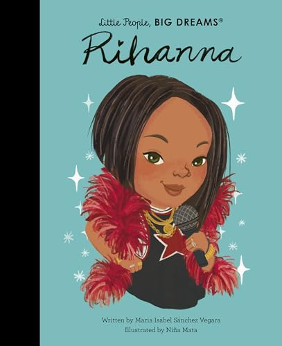 Little People, BIG DREAMS: Rihanna