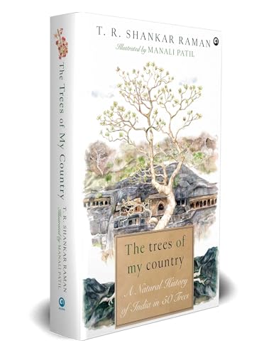 Trees Of My Country : A Natural Hisoty Of India In 50 Trees