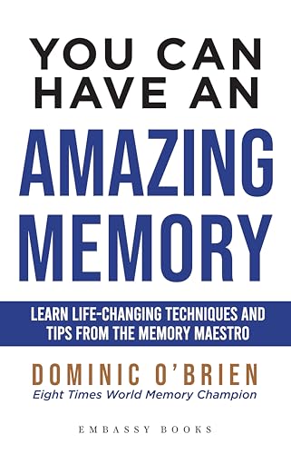 YOU CAN HAVE AN AMAZING MEMORY: LEARN LIFE-CHANGING TECHNIQUES AND TIPS
FROM THE MEMORY MASETRO