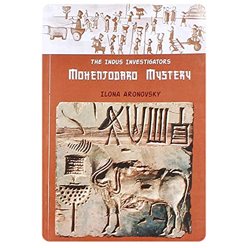 The Indus Investigators Mohenjodaro Mystery