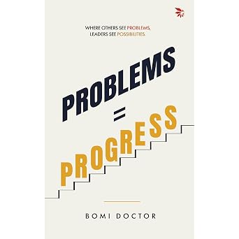 Problems = Progress by Bomi Doctor