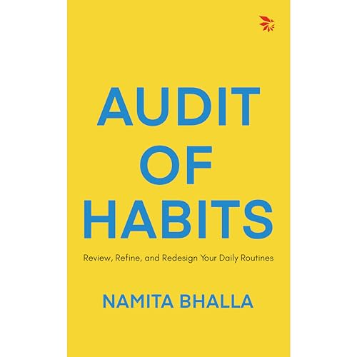 Audit of Habits: Review, Refine, and Redesign Your Daily Routines