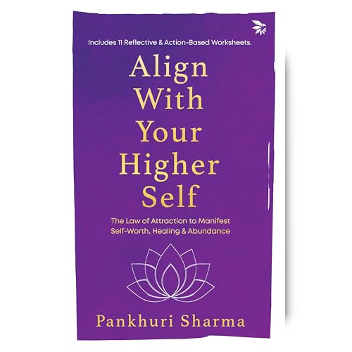Align With Your Higher Self - The Law of Attraction to Manifest Self-Worth, Healing & Abundance Self-help Emotional Growth
