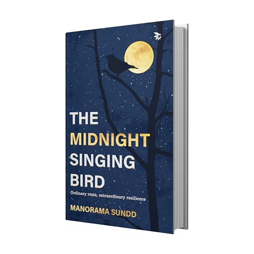 The Midnight Singing Bird - Ordinary roots, extraordinary resilience Autobiography