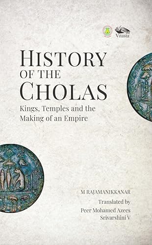 History of the Cholas: Kings, Temples and the Making of an Empire