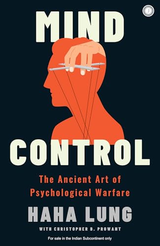 MIND CONTROL: THE ANCIENT ART OF PSYCHOLOGICAL WARFARE