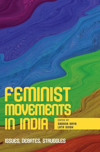 AAKAR BOOKS Feminist Movements in India: Issues, Debates, Struggles