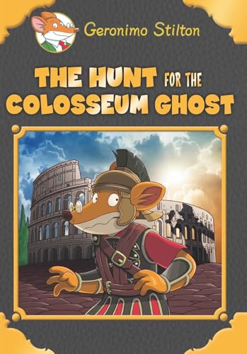 Geronimo Stilton SE: The Hunt for the Coliseum Ghost [Hardcover] GERONIMO STILTON