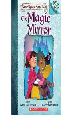 Once Upon a Fairy Tale #01: the Magic Mirror (a Branches Book) by Anna Staniszewski