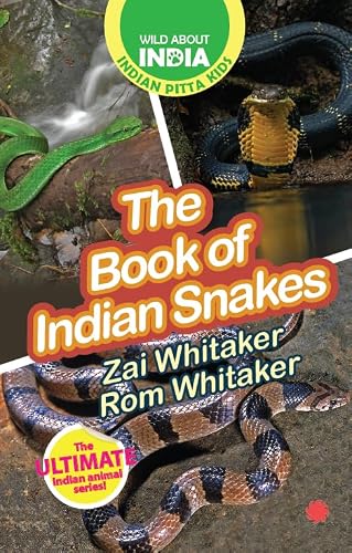 Wild About India: The Book of Indian Snakes