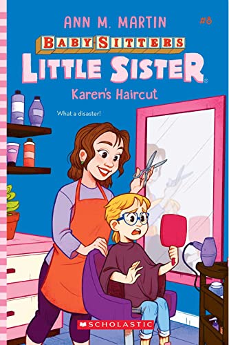 THE BABY-SITTERS LITTLE SISTER #8: KAREN'S HAIRCUT
