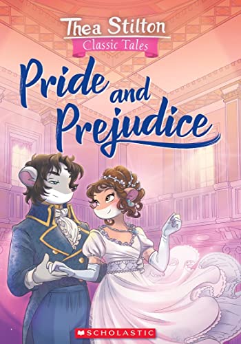 Thea Stilton Classic Tales: Pride and Prejudice