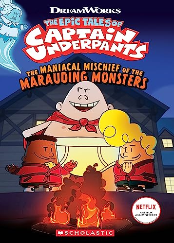 The Maniacal Mischief of the Marauding Monsters (The
Epic Tales of Captain Underpants TV)