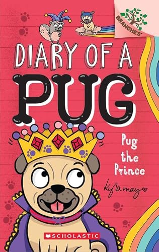 Diary of a Pug #9: PUG THE PRINCE (A Branches Book) by Kyla May