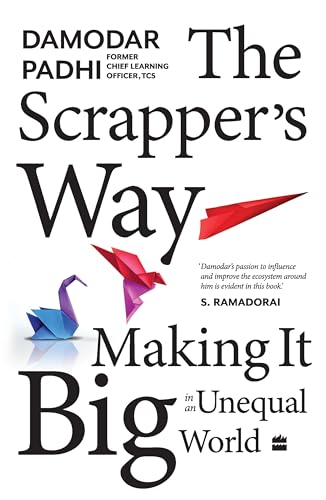 The Scrapper's Way : Making It Big in an Unequal World