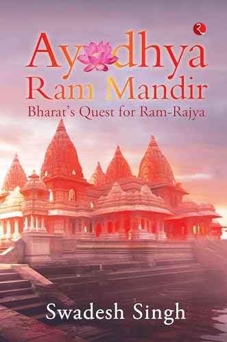 Ayodhya Ram Mandir: Bharat’s Quest for Ram-Rajya