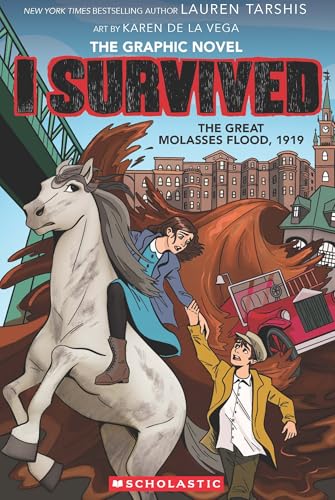 I SURVIVED GRAPHIC NOVEL #11: I SURVIVED THE GREAT MOLASSES FLOOD, 1919 (GRAPHIX)