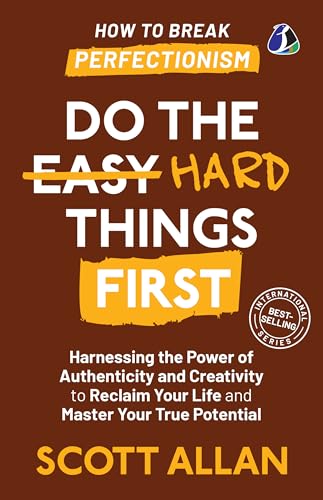 DO THE HARD THINGS FIRST