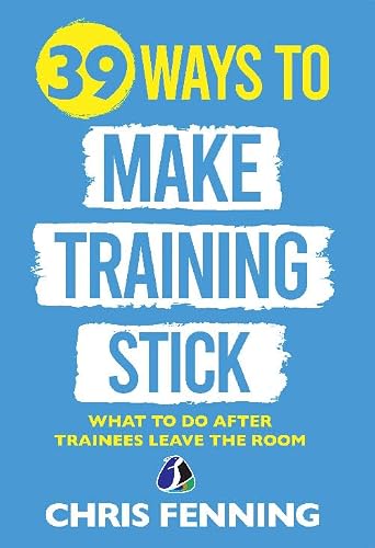 39 WAYS TO MAKE TRAINING STICK