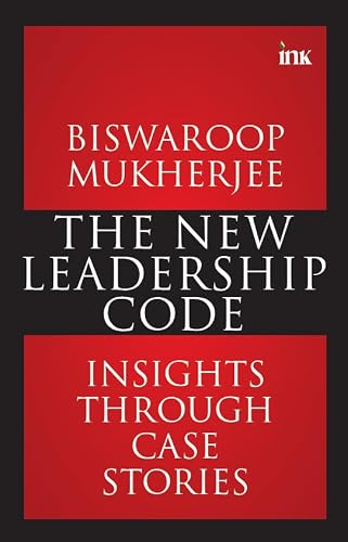 The New Leadership Code: Insights through Case Stories
