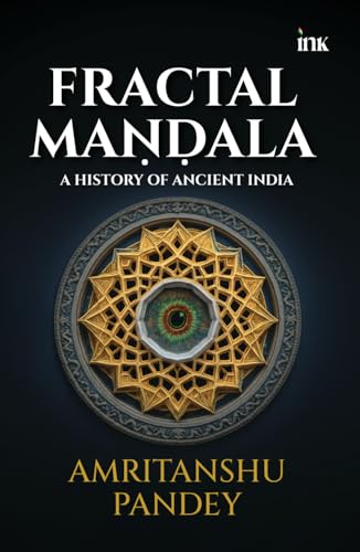 FRACTAL MANDALA: A HISTORY OF ANCIENT INDIA
