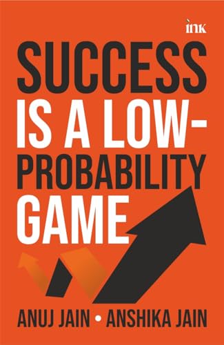 SUCCESS IS A LOW-PROBABABILITY GAME