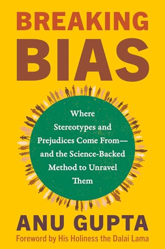 Breaking Bias: Where Stereotypes and Prejudices Come From—and the Science-Backed Method to Unravel T