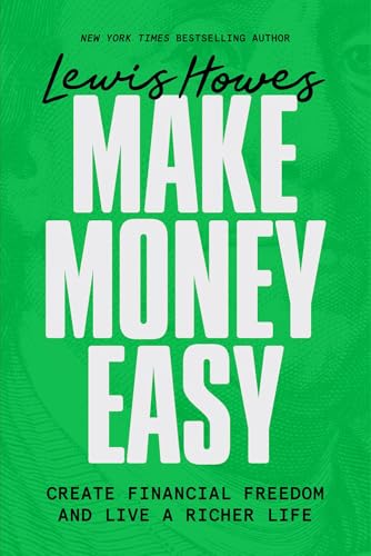 MAKE MONEY EASY: CREATE FINANCIAL FREEDOM AND LIVE A RICHER LIFE