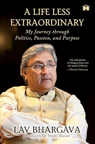 A LIFE LESS EXTRAORDINARY: MY JOURNEY THROUGH POLITICS, PASSION, AND PURPOSE