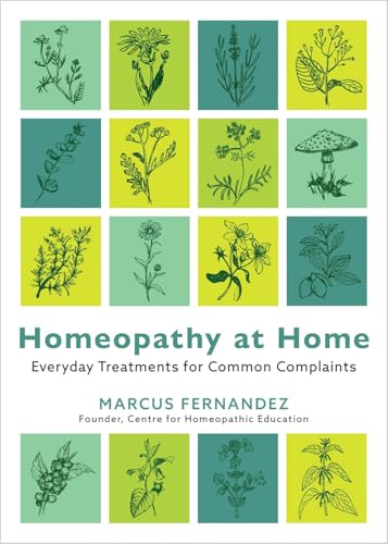 HOMEOPATHY AT HOME: EVERYDAY TREATMENTS FOR COMMON COMPLAINTS