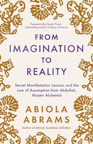 FROM IMAGINATION TO REALITY: SECRET MANIFESTATION LESSONS AND THE LAW OF ASSUMPTION FROM ABDULLAH, M