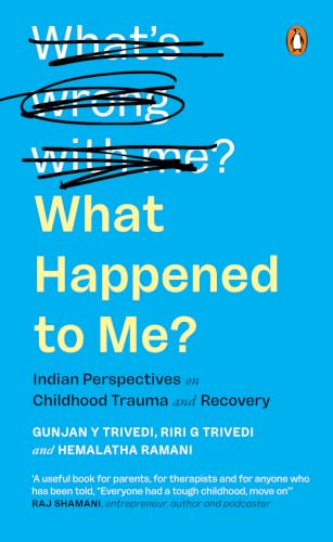What Happened To Me?: The Indian Perspective On Childhood Trauma