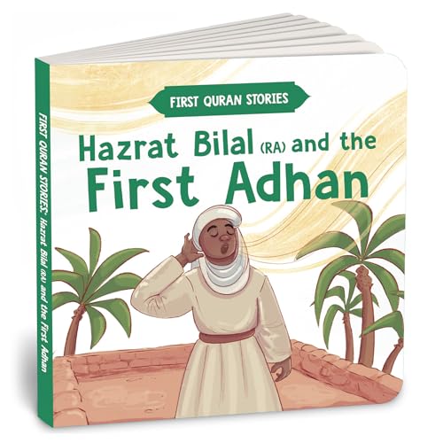 Hazrat Bilal (RA) and the First Adhan: First Quran Stories | An Illustrated Story Book for Kids | Values of Islam and the Holy Quran | Ages 5+ ...