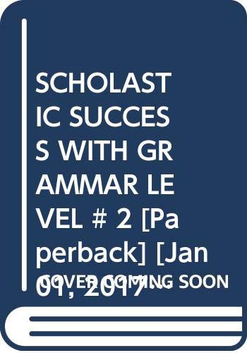 SCHOLASTIC SUCCESS WITH GRAMMAR LEVEL # 2