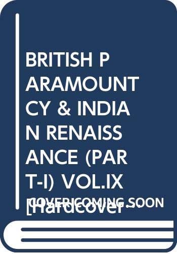 BRITISH PARAMOUNTCY & INDIAN RENAISSANCE (PART-I) VOL.IX [Hardcover] R.C. MAJUMDAR