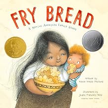 Fry Bread: A Native American Family Story by Juana Martinez-Neal Kevin Noble Maillard