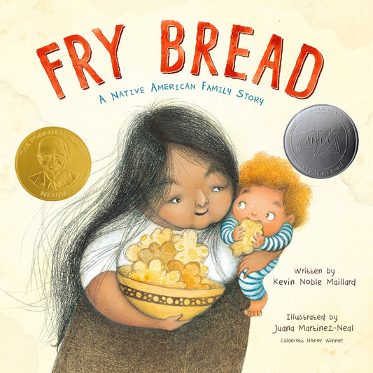 Fry Bread: A Native American Family Story by Juana Martinez-Neal Kevin Noble Maillard