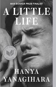 A Little Life: Shortlisted for the Man Booker Prize 2015 (Picador Collection)