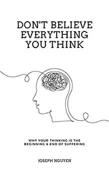 Don't Believe Everything You Think #Trending