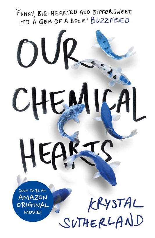 OUR CHEMICAL HEARTS by Krystal Sutherland