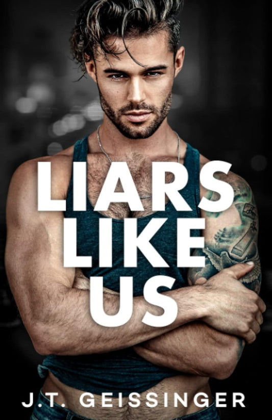 Liars Like Us (Morally Gray Book 1) by J.T. Geissinger