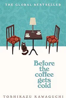 Before the Coffee Gets Cold: A Novel